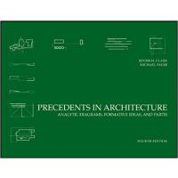 Precedents in Architecture: Analytic Diagrams, Formative Ideas, and Partis 4th Edition